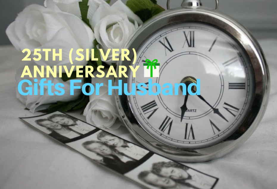 25Th Anniversary Gift Ideas For Husband
 25th Silver Wedding Anniversary Gifts For Husband