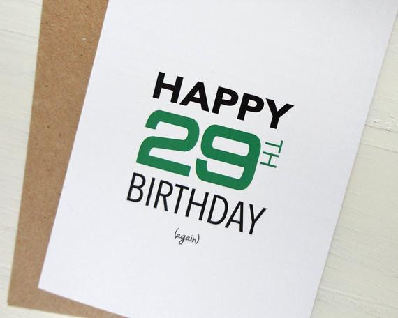 29Th Birthday Card
 Happy 29th birthday again funny birthday card green black