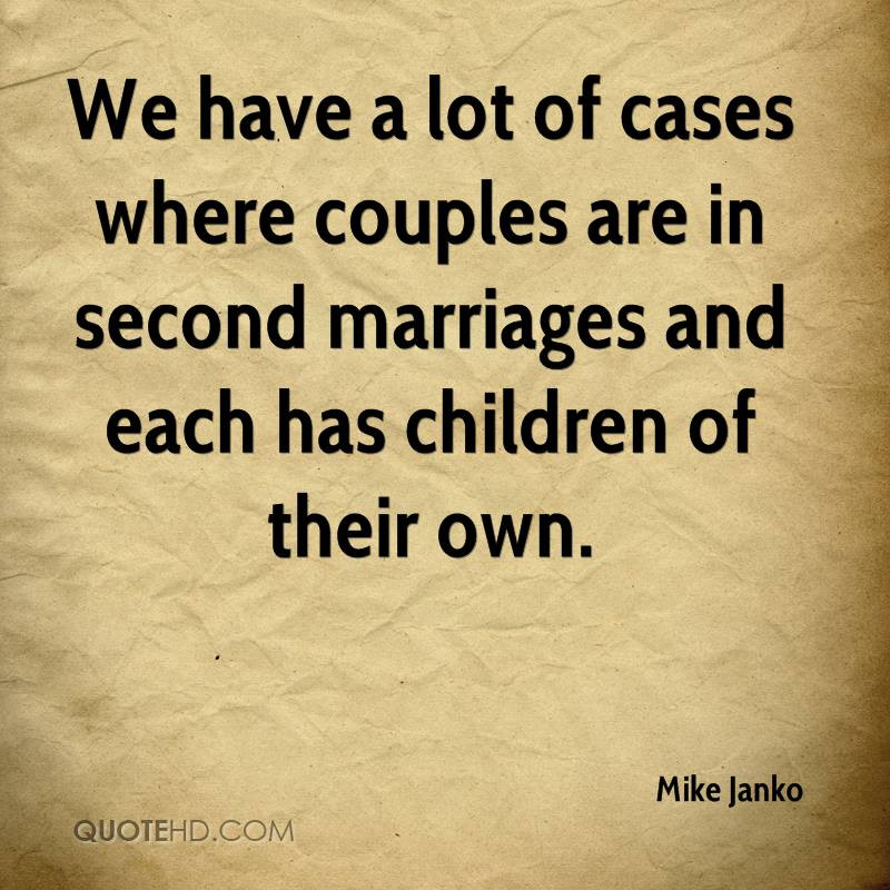 2Nd Marriage Quotes
 Mike Janko Marriage Quotes