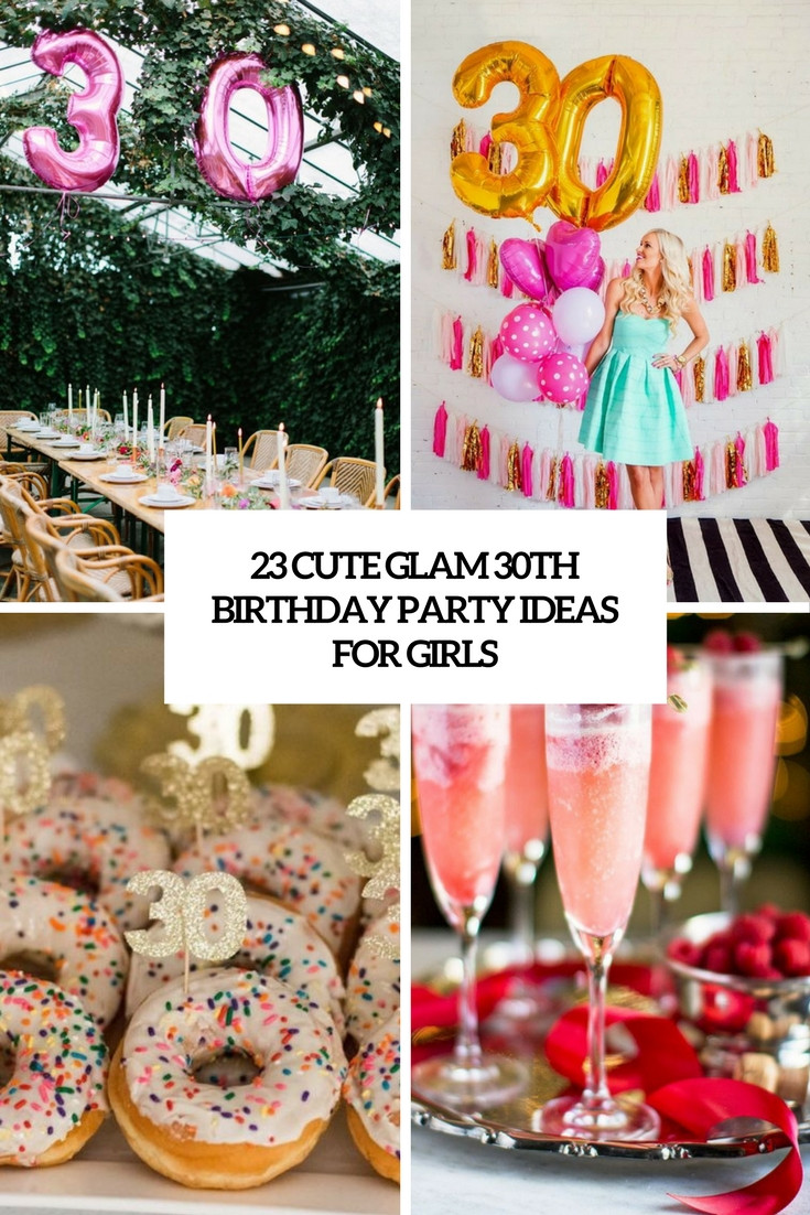 30 Year Old Birthday Party Ideas
 23 Cute Glam 30th Birthday Party Ideas For Girls Shelterness