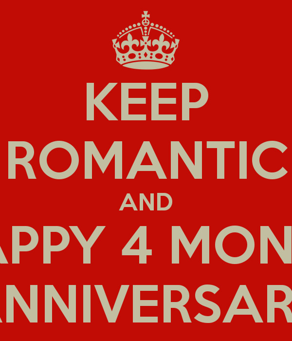4 Months Anniversary Quotes
 KEEP ROMANTIC AND HAPPY 4 MONTH ANNIVERSARY Poster
