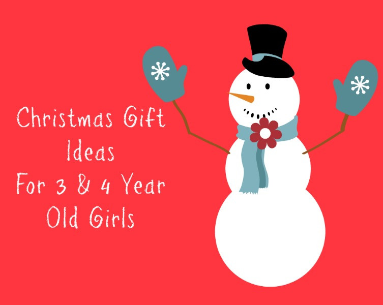 4 Year Old Christmas Gift Ideas
 Christmas Gift Ideas for 3 and 4 Year Old Girls