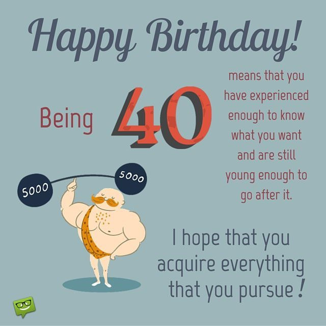 40 Years Old Birthday Quotes
 Happy 40th Birthday Wishes