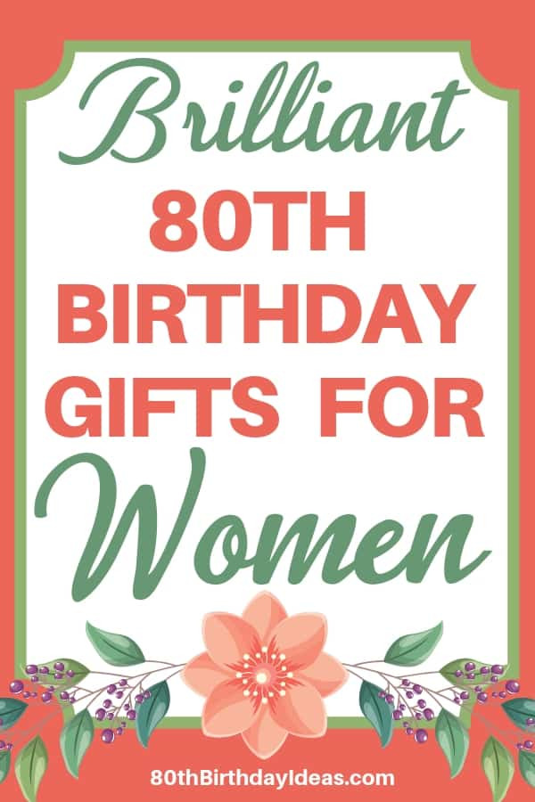 80 Year Old Birthday Gift Ideas
 80th Birthday Gifts for Women 25 Best Gift Ideas for