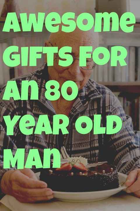 80 Year Old Birthday Gift Ideas
 The Ultimate guide to ts for an 80 year old man As a