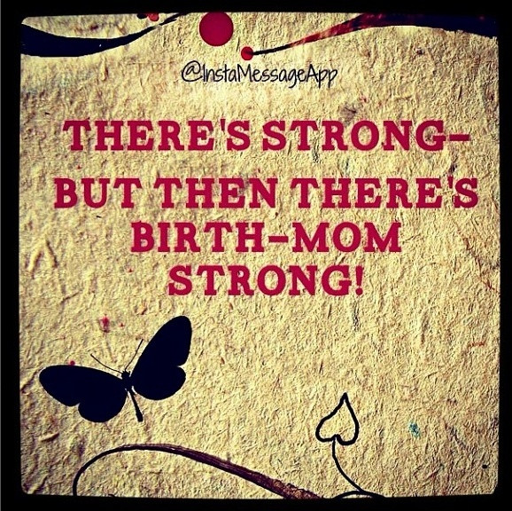 Adoption Quotes For Birth Mothers
 1000 images about Adoption Cool Stuff By a Birthmother