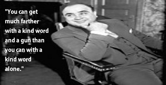 Al Capone Quote Kindness
 Al Capone Quotes Gun QuotesGram