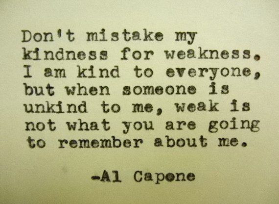 Al Capone Quotes Kindness
 25 best Al Capone Quotes on Pinterest