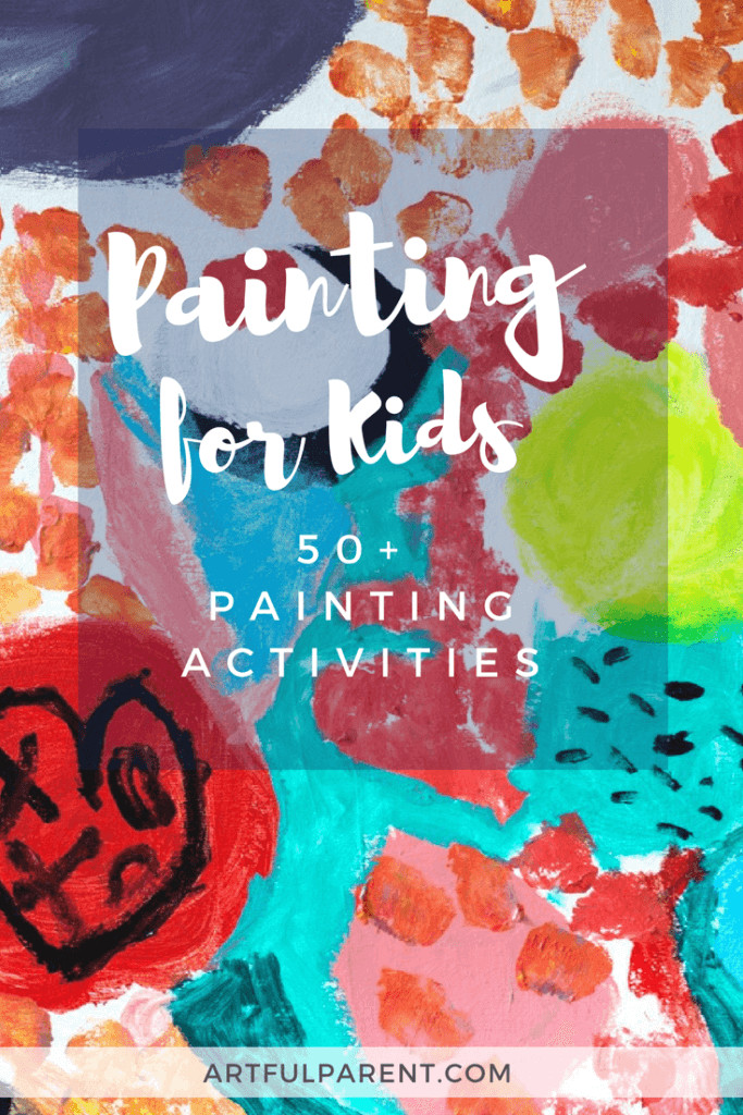 Art Ideas For Kids
 Painting for Kids 50 Awesome Painting Activities Kids Love