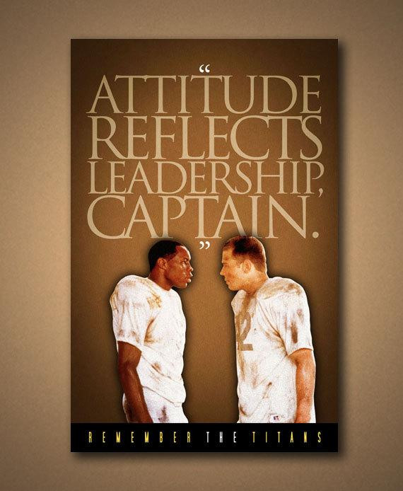 Attitude Reflects Leadership Quote
 REMEMBER THE TITANS Attitude Reflects Leadership