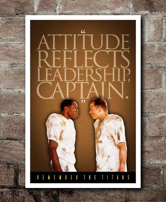 Attitude Reflects Leadership Quote
 REMEMBER THE TITANS Attitude Reflects Leadership