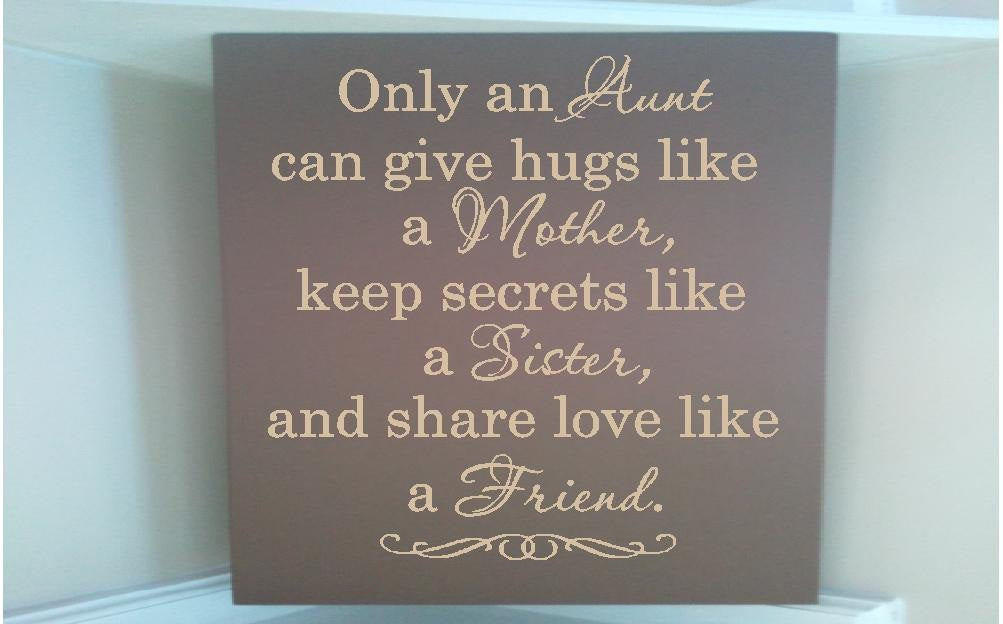 Aunt Like A Mother Quotes
 Personalized wooden sign w vinyl quote ly an aunt can