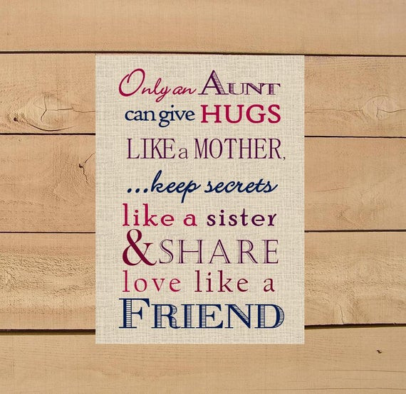 Aunt Like A Mother Quotes
 Aunt Gift ly and Aunt can give hugs like a Mother Print