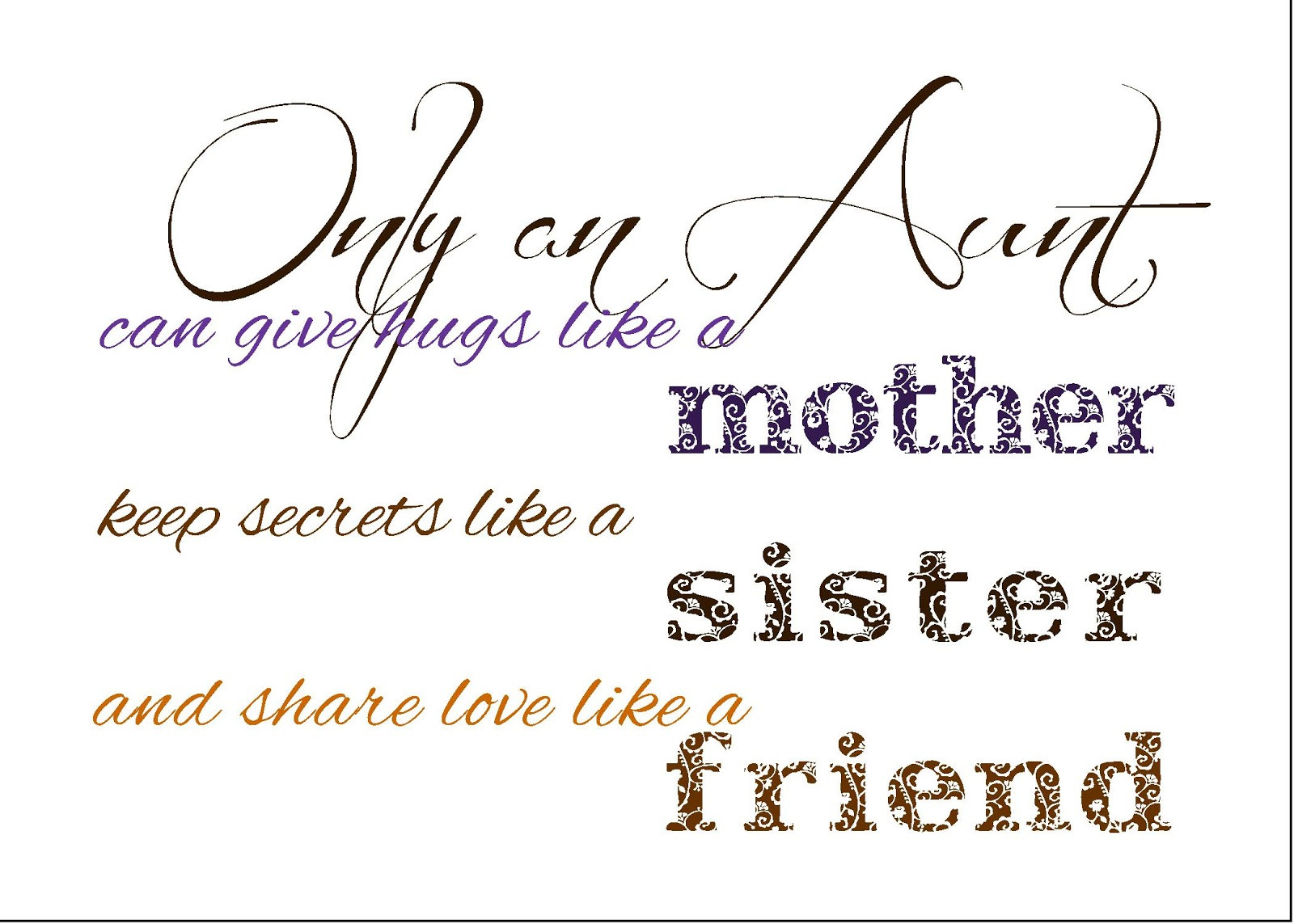 Aunt Like A Mother Quotes
 Full of Great Ideas Free Printable ly an Aunt Quote