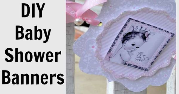 Baby Shower Banners DIY
 Baby Girl Shower Decorations DIY Style