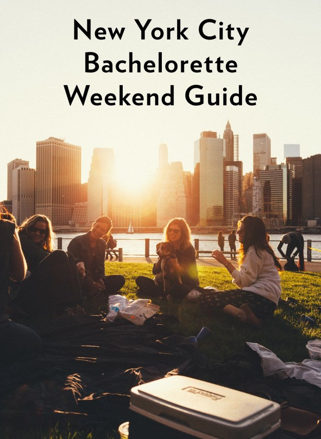 Bachelorette Party Ideas Nyc
 A New York City Bachelorette Weekend Guide