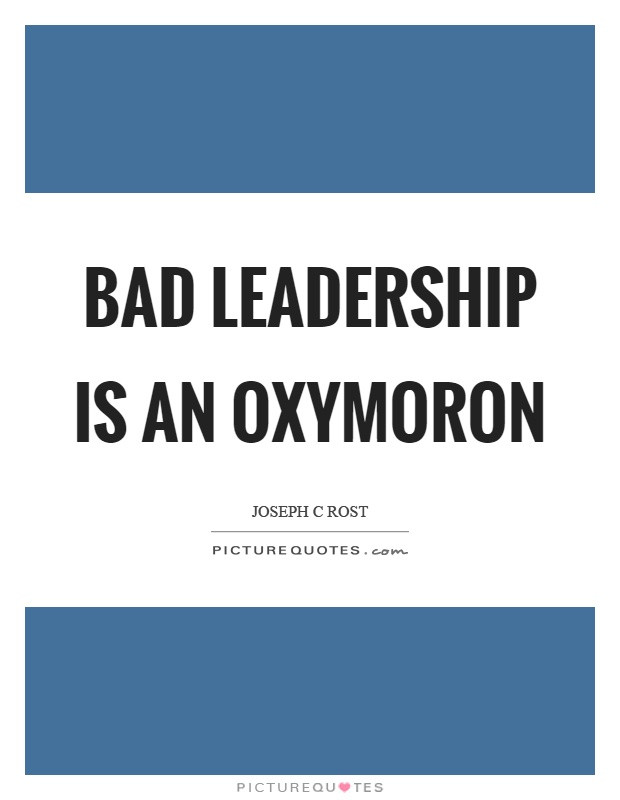 Bad Leadership Quotes
 Bad Leader Quotes Bad Leader Sayings