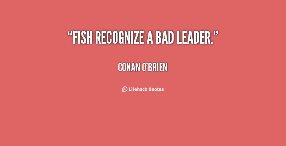 Bad Leadership Quotes
 Quotes About Poor Leadership QuotesGram