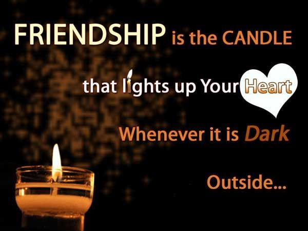 Beautiful Quotes On Friendship
 Friendship Quotes Friendship is the candle that lights