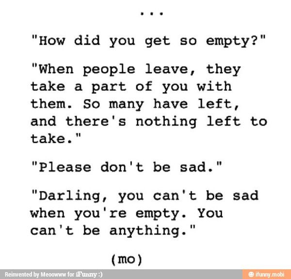 Beautiful Sad Quotes
 Sometimes I think this is me So true