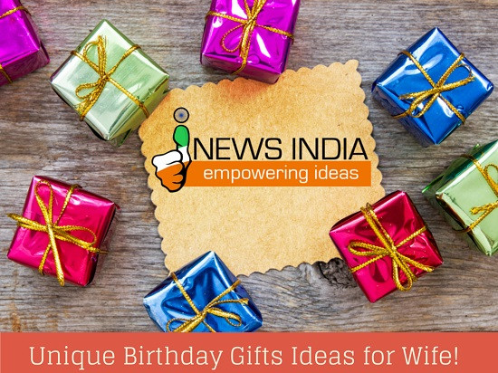 Best Birthday Gifts For Wife
 Unique Birthday Gifts Ideas for Wife