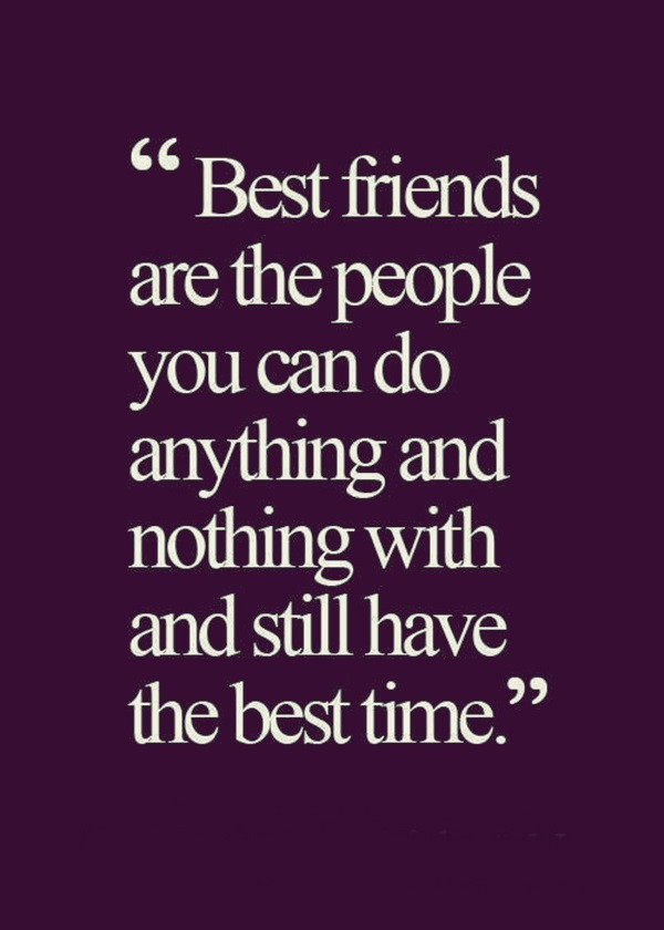 Best Friendship Quotes
 40 Dumbass Best Friends Quotes With