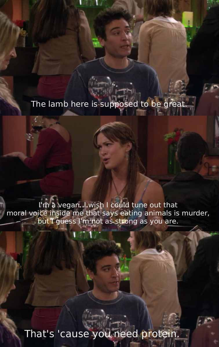 Best How I Met Your Mother Quotes
 I m Vegan x post from r funny HIMYM