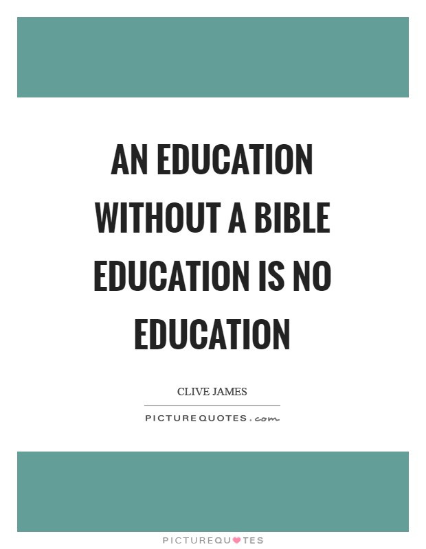 Bible Quotes About Education
 No Education Quotes & Sayings