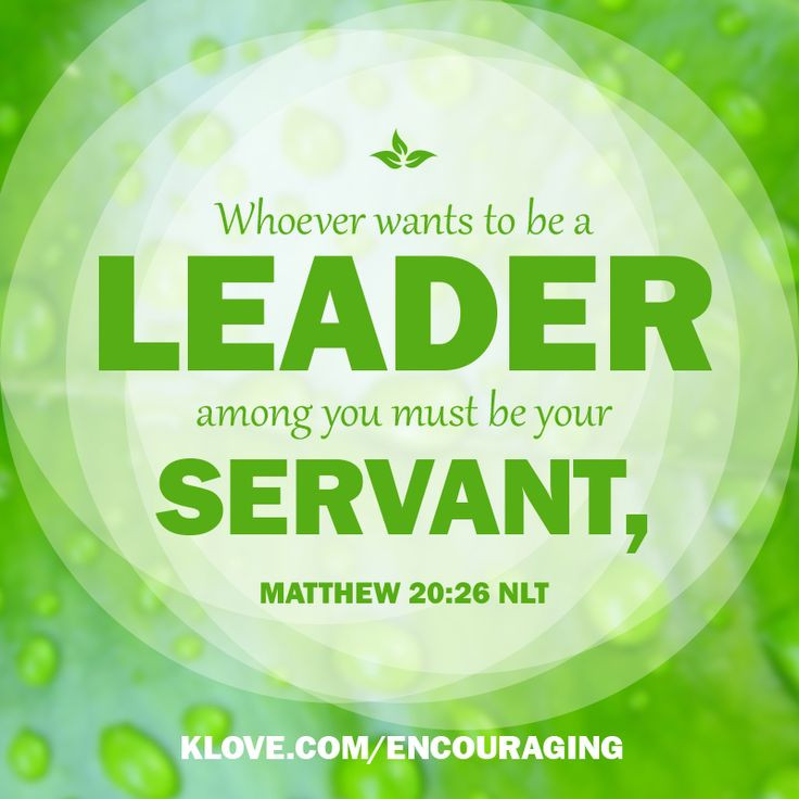 Bible Quotes About Leadership
 Whoever wants to be a leader among you must be your
