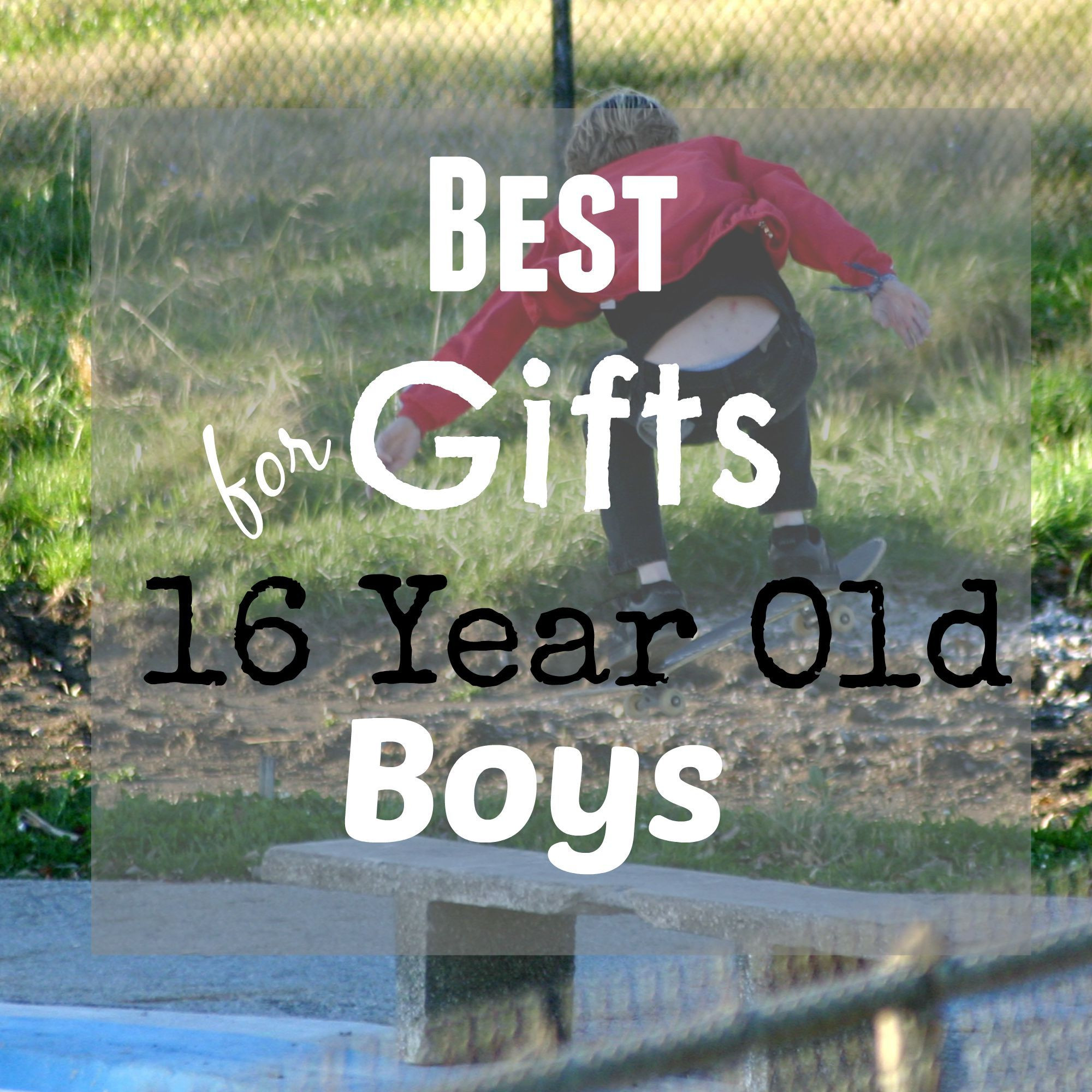 Birthday Gift Ideas 16 Year Old Boy
 Best Gifts and Toys for 16 Year Old Boys