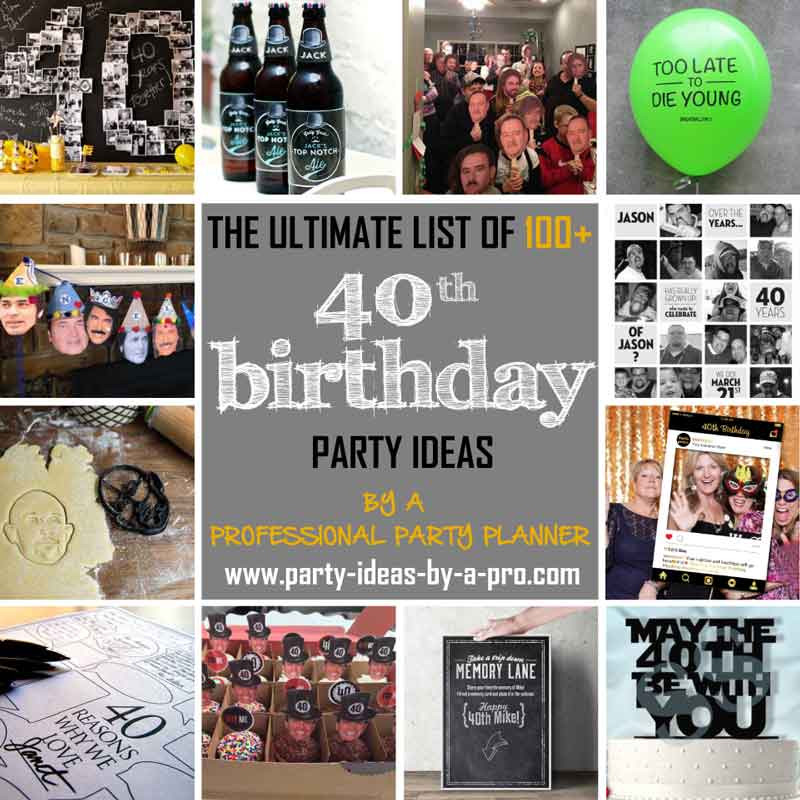 Birthday Gift Ideas For 40 Year Old Man
 100 40th Birthday Party Ideas—by a Professional Party Planner