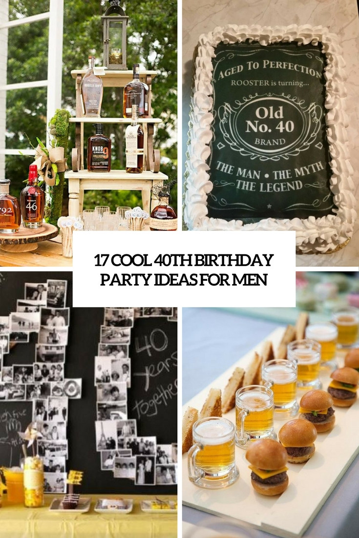 Birthday Gift Ideas For 40 Year Old Man
 17 Cool 40th Birthday Party Ideas For Men Shelterness