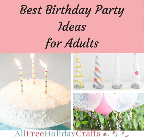 Birthday Gift Ideas For Adults
 Best Birthday Party Ideas for Adults