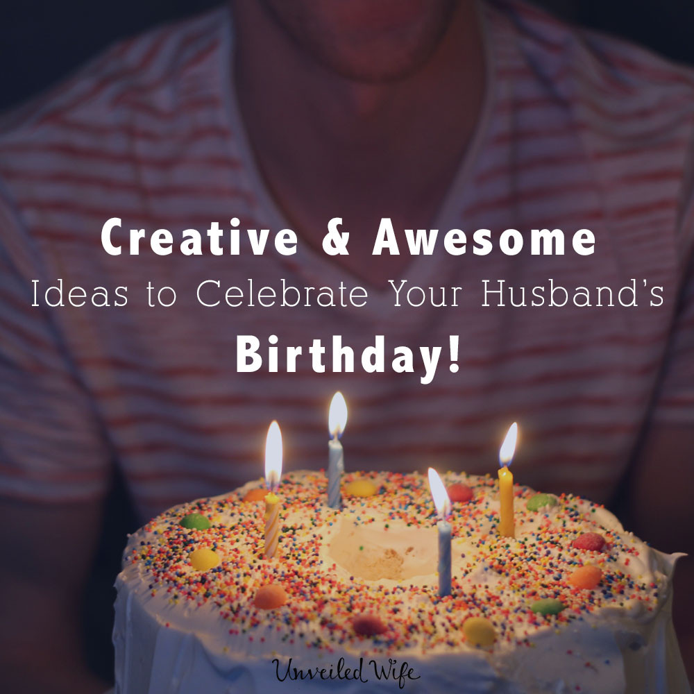 Birthday Gift Ideas For Husband
 25 Creative & Awesome Ideas To Celebrate My Husband s Birthday