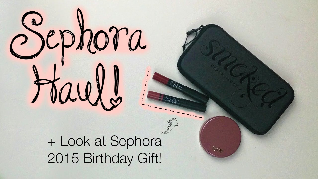 Birthday Gifts 2015
 Sephora Birthday Gift 2015 Haul