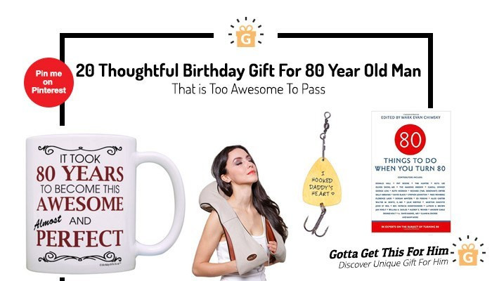 Birthday Gifts For 20 Year Old Male
 20 Thoughtful Birthday Gift For 80 Year Old Man That is