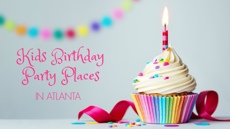 Birthday Party Ideas Atlanta
 50 Awesome Kids Birthday Party Places in Atlanta