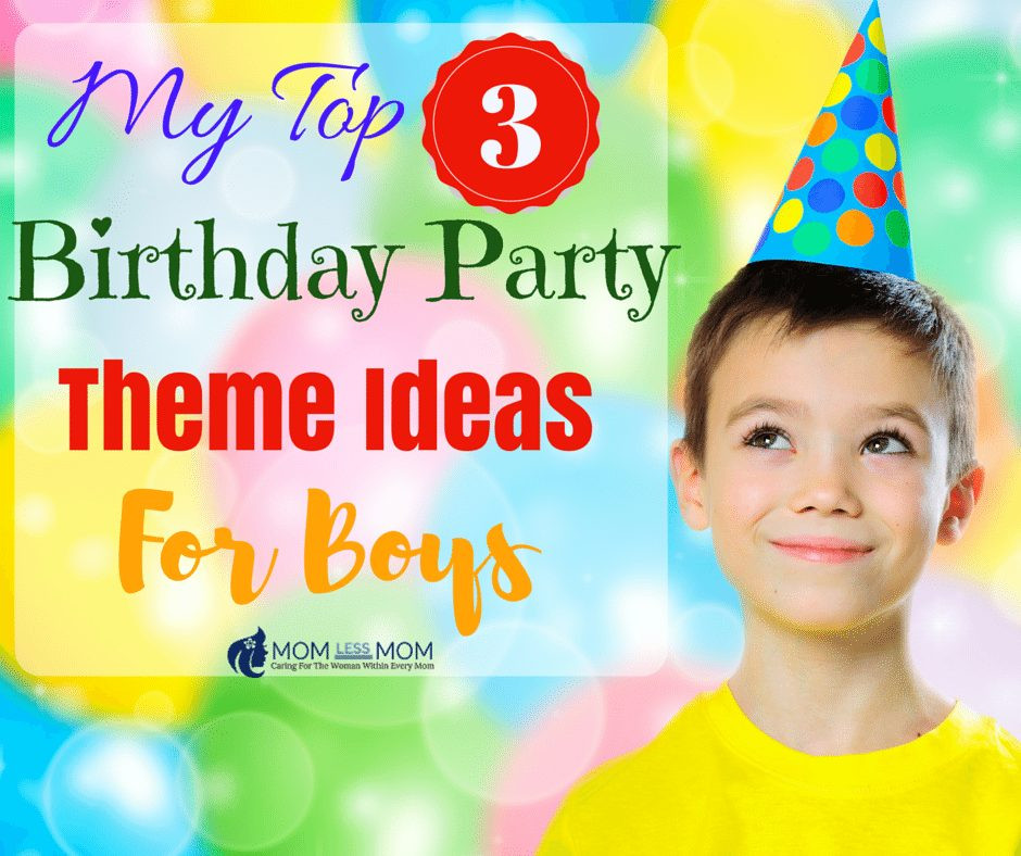 Birthday Party Ideas For 3 Year Old Boy
 My Top 3 Birthday Party Theme Ideas for Boys