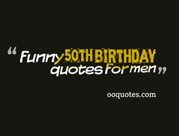 Birthday Quotes For Men
 30 amazing funny 50th birthday quotes for men – quotes