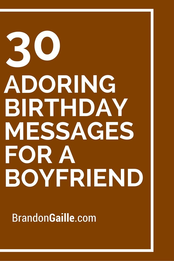 Birthday Quotes For Your Boyfriend
 31 Adoring Birthday Messages for a Boyfriend