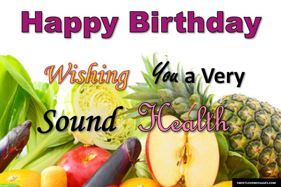 Birthday Wishes For Good Health
 2019 Wish You Good Health and Happiness Happy Birthday