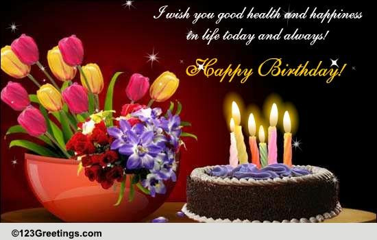 Birthday Wishes For Good Health
 Wish You Health And Happiness Free Happy Birthday eCards