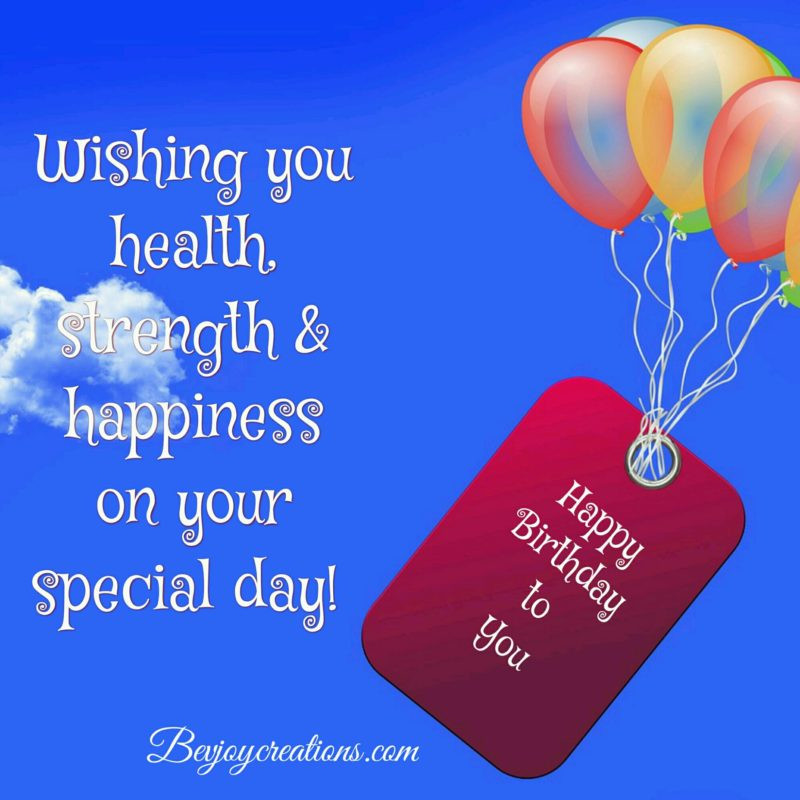 Birthday Wishes For Good Health
 Happy birthday to you BevJoy Creations