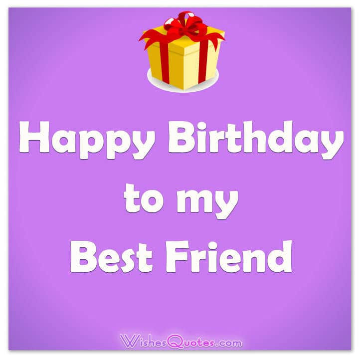 Birthday Wishes Quotes For Best Friend
 Birthday Wishes for your Best Friends with Cute