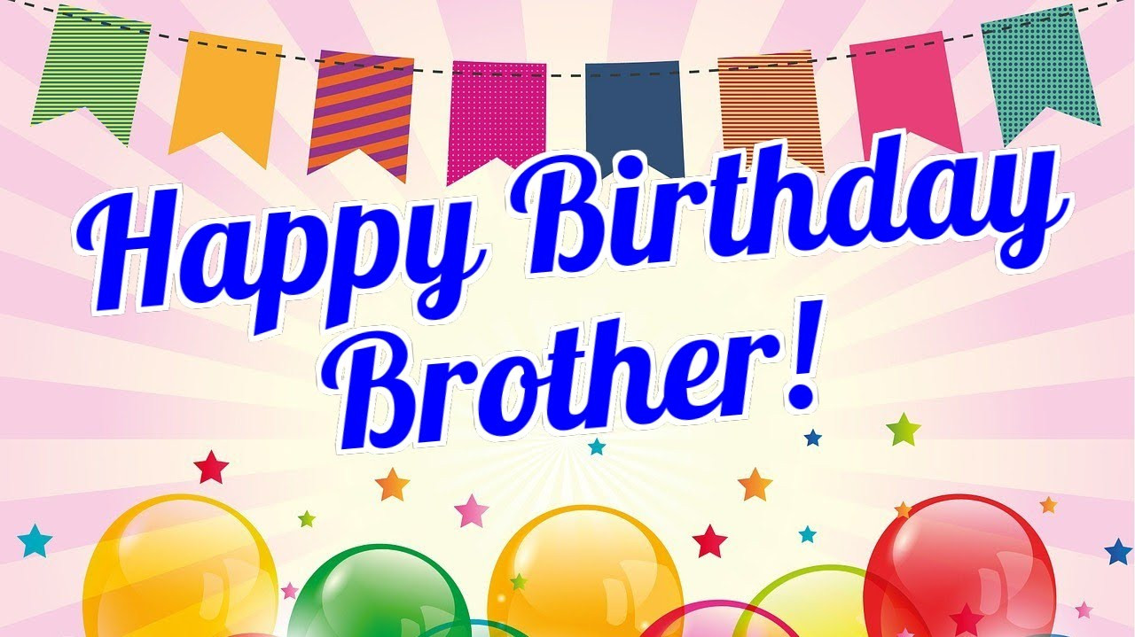 Birthday Wishes To Brother
 HAPPY BIRTHDAY BROTHER birthday for brother brother