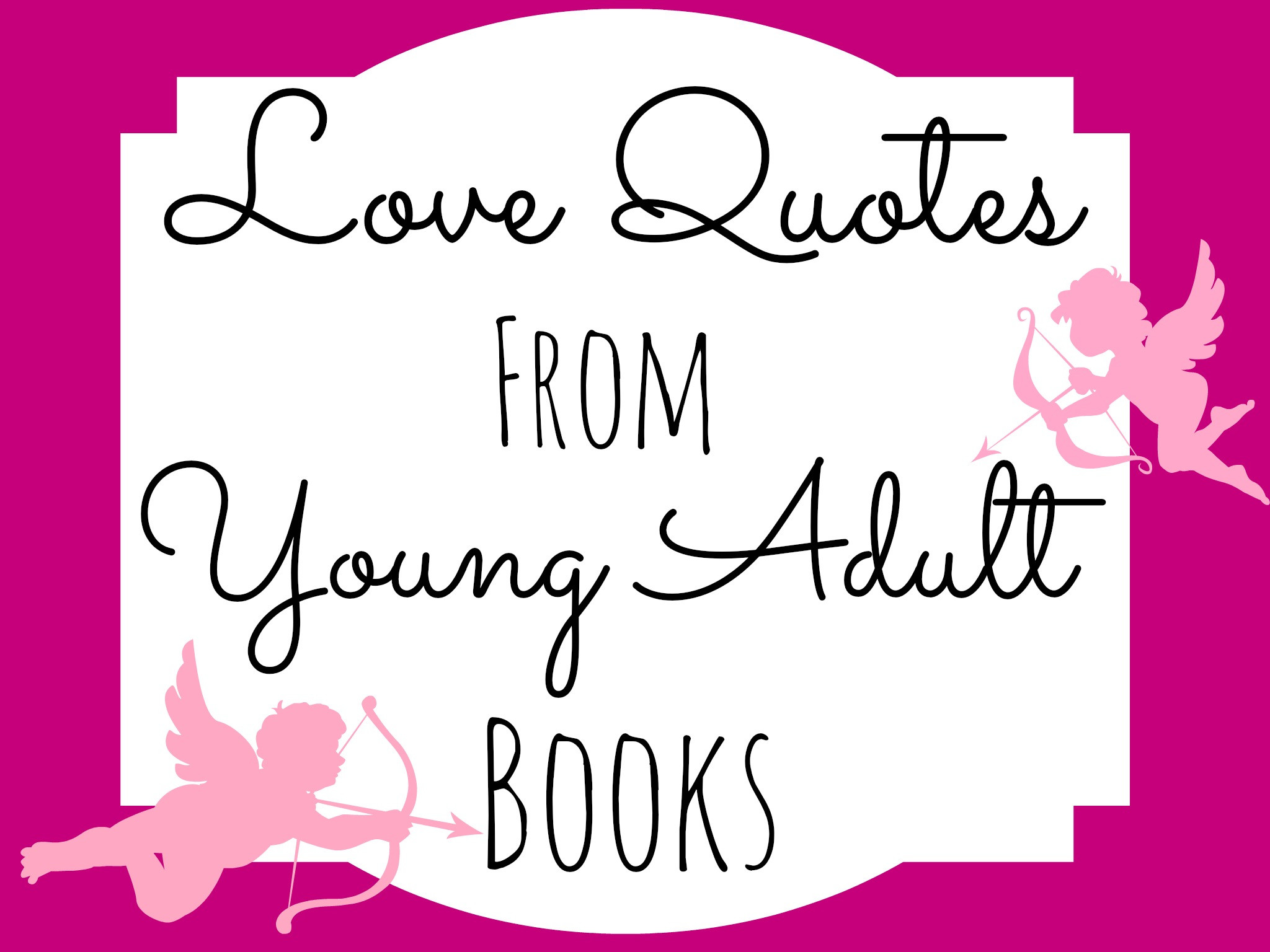 Book Love Quotes
 Love Quotes From Young Adult Books