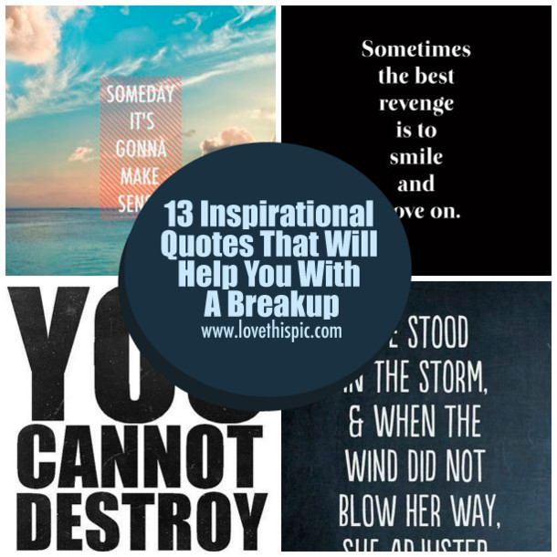 Breakup Motivation Quotes
 13 Inspirational Quotes That Will Help You With A Breakup