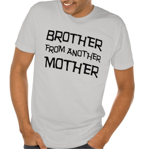 Brother From Another Mother Quotes
 Brother From Another Quotes QuotesGram