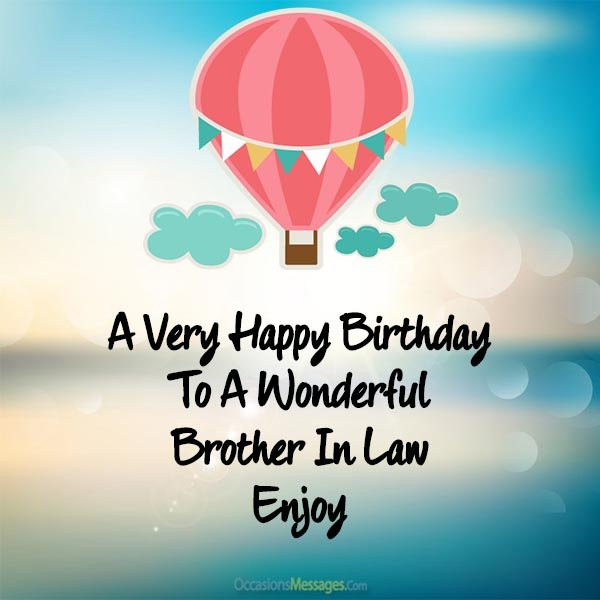 Brother In Law Birthday Quote
 Top 100 Birthday Wishes for Brother In Law Occasions