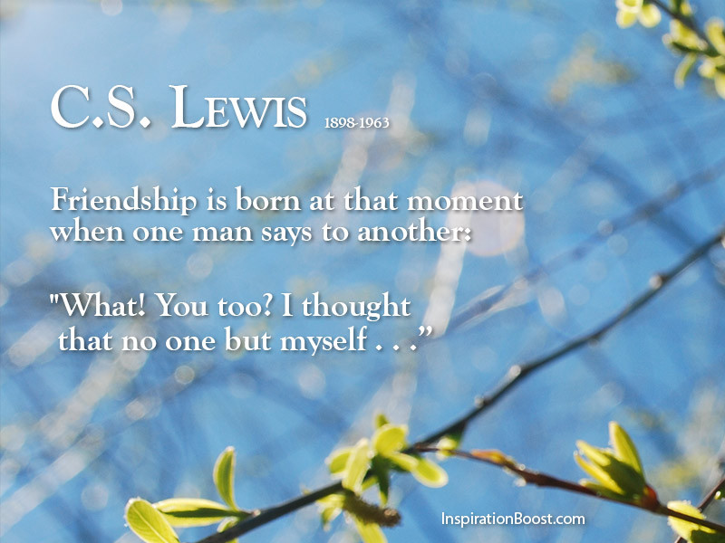 C.S.Lewis Friendship Quotes
 C S Lewis Friendship Quotes